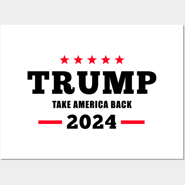 Donald Trump 2024 Take America Back Election - The Return Wall Art by DesignergiftsCie